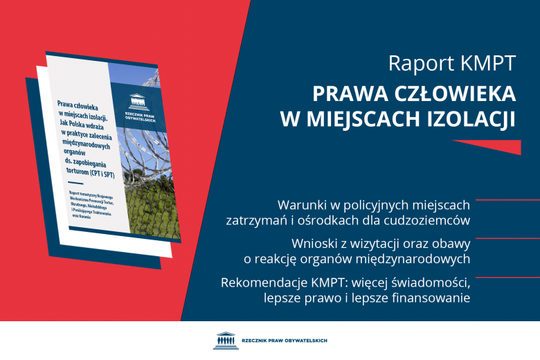 Grafika z tekstem "Warunki w policyjnych miejscach zatrzymań i ośrodkach dla cudzoziemców, wnioski z wizytacji oraz obawy o reakcję organów międzynarodowych, rekomendacje KMPT: więcej świadomości, lepsze prawo i lepsze finansowanie".