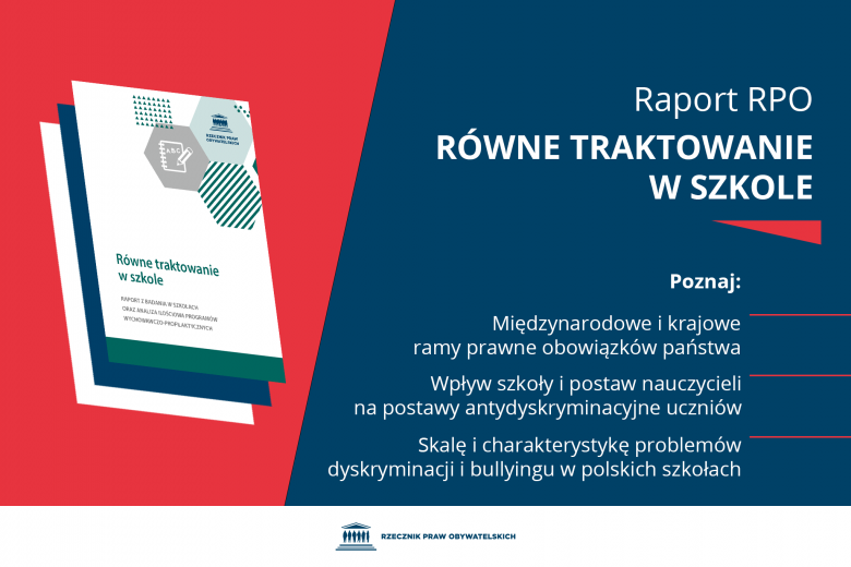 Grafika przedstawiająca okładkę raportu oraz tekst: "Poznaj: międzynarodowe i krajowe ramy prawne obowiązków państwa, wpływ edukacji na postawy antydyskryminacyjne uczniów, skalę i charakterystykę problemu dyskryminacji i bullyingu w polskich szkołach