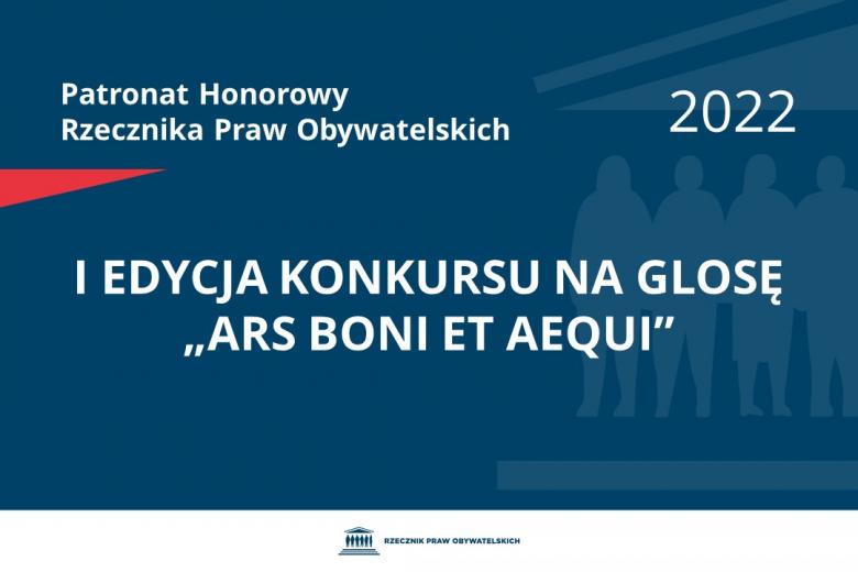 Na granatowym tle biały napis o treści: Patronat Honorowy Rzecznika Praw Obywatelskich 2022 I edycja Konkursu na glosę „Ars boni et aequi”