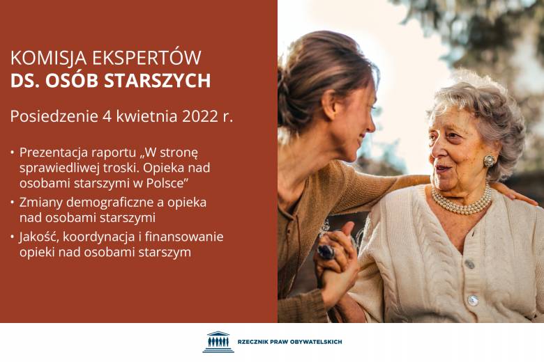 Plansza z napisem "Komisja Ekspertów ds. Osób Starszych - posiedzenie 4 kwietnia 2022 - prezentacja raportu "w stronę sprawiedliwej troski. Opieka nad osobami starszymi w Polsce - zmiany demograficzne a opieka nad osobami starszymi - jakość, koordynacja i finansowanie opieki nad osobami starszymi" i ilustracją przedstawiającą radosną rozmowę seniorki z inną kobietą.