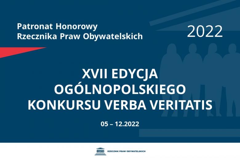 Na granatowym tle biały napis o treści: Patronat Honorowy Rzecznika Praw Obywatelskich 2022 XVII edycja ogólnopolskiego Konkursu Verba Veritatis, na dole data 05-12.2022
