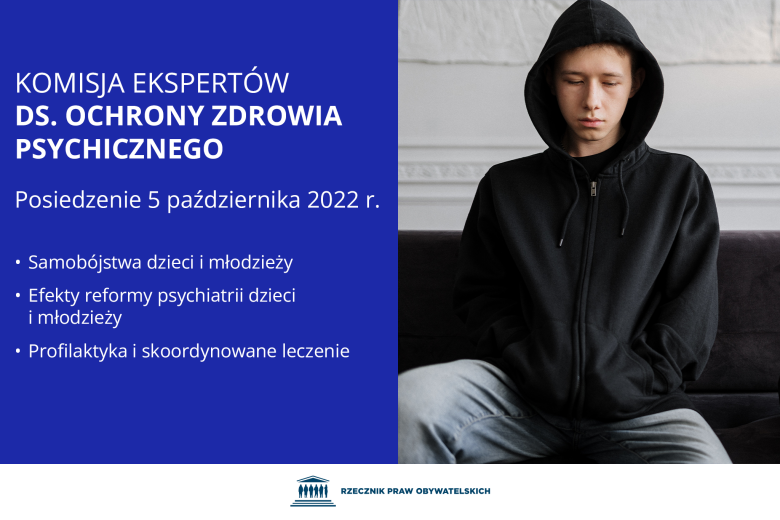 Plansza z tekstem "Komisja Ekspertów ds. Ochrony Zdrowia Psychicznego - posiedzenie 5 października 2022 r. - samobójstwa dzieci i młodzieży - efekty reformy psychiatrii dzieci i młodzieży - profilaktyka i skoordynowane leczenie