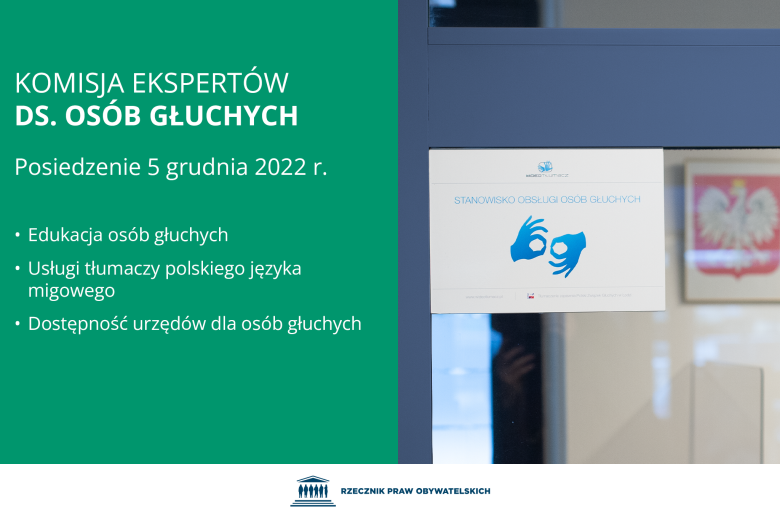 Plansza z tekstem "Komisja Ekspertów ds. Osób Głuchych - posiedzenie 5 grudnia 2022 r. - edukacja osób głuchych - usługi tłumaczy polskiego języka migowego - dostępność urzędów dla osób głuchych" i zdjęciem przedstawiającym oznaczenie stanowiska obsługi osób głuchych w urzędzie.