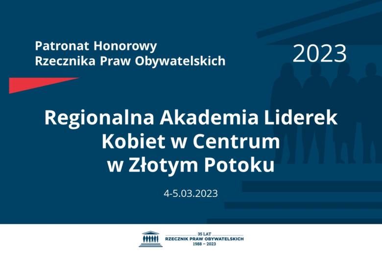 Plansza: na granatowym tle biały napis o treści: Patronat Honorowy Rzecznika Praw Obywatelskich 2023 Regionalna Akademia Liderek Kobiet w Centrum w Złotym Potoku, na dole data 04-05.03.2023