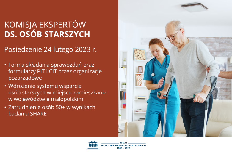 Plansza z tekstem "Komisja Ekspertów ds. osób starszych - posiedzenie 24 lutego 2023 r. - forma składania sprawozdań oraz formularzy PIT i CIT przez organizacje pozarządowe - wdrożenie systemu wsparcia osób starszych w miejscu zamieszkania w województwie małopolskim - zatrudnienie osób 50+ w wynikach badania SHARE" i ilustracją przedstawiającą starszego mężczyznę poruszającego się o kulach w asyście pielęgniarki w salonie domu