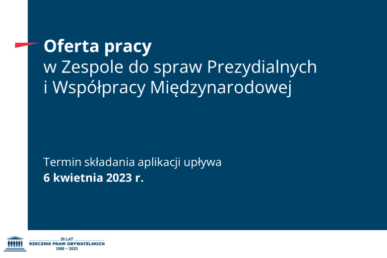 Plansza z tekstem "Oferta Pracy w Zespole do spraw Prezydialnych i Współpracy Międzynarodowej - termin składania aplikacji upływa 6 kwietnia 2023 r."