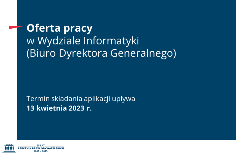 Plansza z tekstem "Oferta pracy w Wydziale Informatyki (Biuro Dyrektora Generalnego) - termin składania aplikacji upływa 13 kwietnia 2023 r."