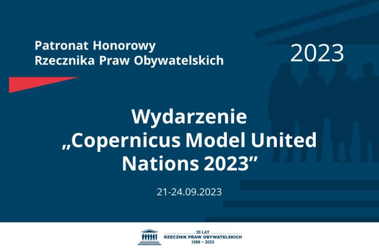 Plansza: na granatowym tle biały napis o treści: Patronat Honorowy Rzecznika Praw Obywatelskich 2023 Wydarzenie „Copernicus Model United Nations 2023”, na dole data 21-24.09.2023