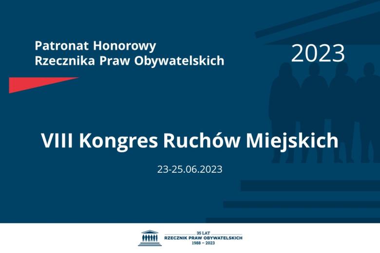 Plansza: na granatowym tle biały napis o treści: Patronat Honorowy Rzecznika Praw Obywatelskich 2023 Ósmy Kongres Ruchów Miejskich, na dole data 23-25.06.2023