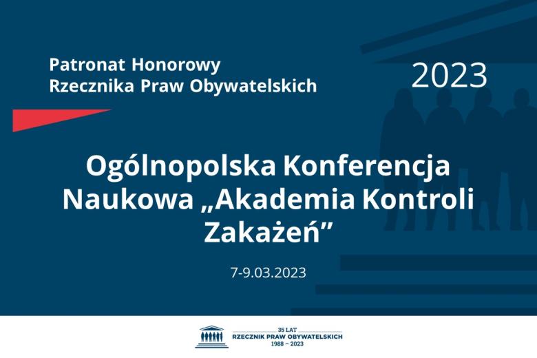 Plansza: na granatowym tle biały napis o treści: Patronat Honorowy Rzecznika Praw Obywatelskich 2023 Ogólnopolska Konferencja Naukowa „Akademia Kontroli Zakażeń”, na dole data 7-9.03.2024, poniżej na białym pasku granatowy logotyp Biura RPO