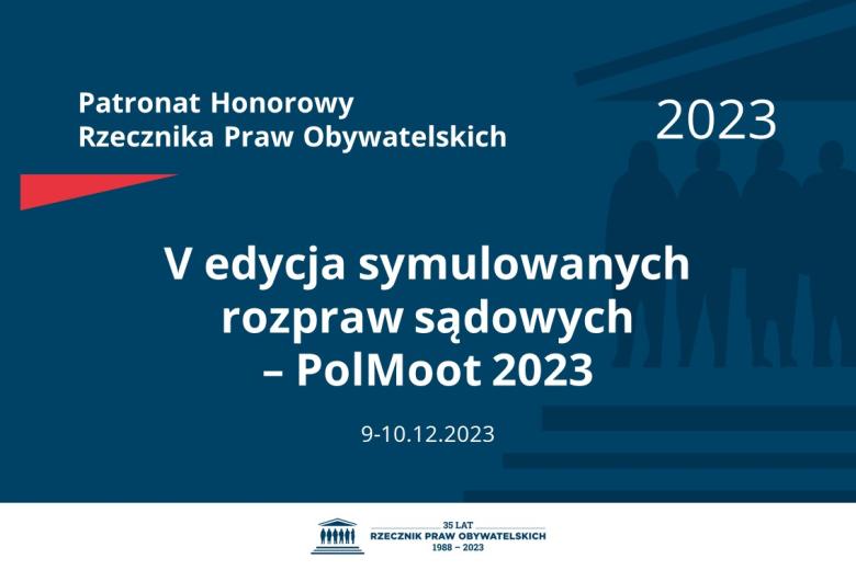 Plansza: na granatowym tle biały napis o treści: Patronat Honorowy Rzecznika Praw Obywatelskich 2023 V edycja symulowanych rozpraw sądowych – PolMoot 2023, na dole data 9-10.12.2023, poniżej na białym pasku granatowy logotyp Biura RPO