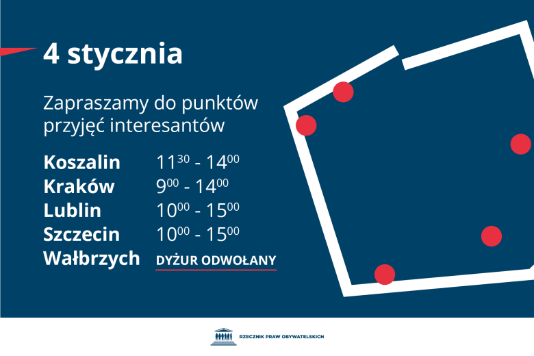 Plansza z tekstem "4 stycznia zapraszamy do punktów przyjęcia interesantów: Koszalin - 11.30-14.00 - Kraków - 9:00-14:00 - Lublin - 10:00-15:00 - Szczecin - 10:00-15:00 - Wałbrzych - Dyżur odwołany"