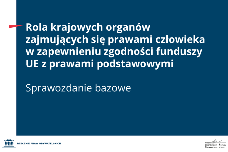 Plansza z tekstem "Rola krajowych organów zajmujących się prawami człowieka w zapewnieniu zgodności funduszy UE z prawami podstawowymi - sprawozdanie bazowe"