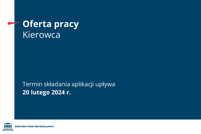 Plansza z tekstem "Oferta pracy - Kierowca - Termin składania aplikacji upływa 20 lutego 2024 r."