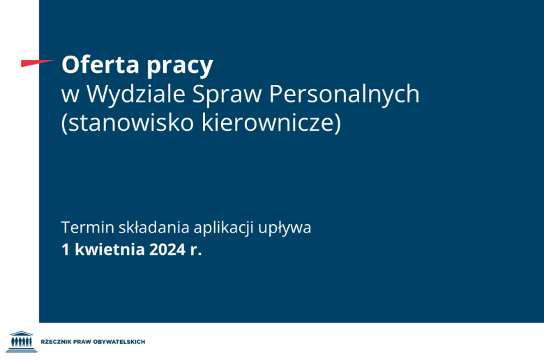 Plansza z tekstem "Oferta pracy w Wydziale Spraw Personalnych (stanowisko kierownicze) - Termin składania aplikacji upływa 1 kwietnia 2024 r."