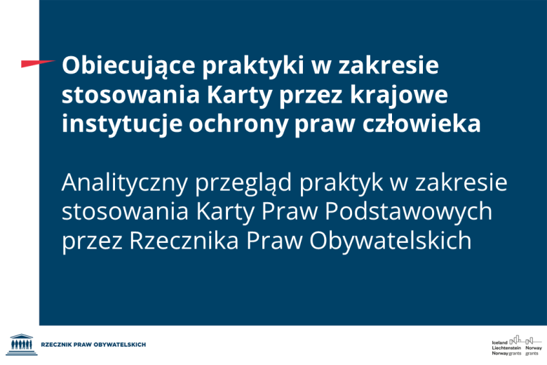 Plansza z tekstem "Obiecujące praktyki w zakresie stosowania Karty przez krajowe instytucje ochrony praw człowieka - Analityczny przegląd praktyk w zakresie stosowania Karty Praw Podstawowych przez Rzecznika Praw Obywatelskich"