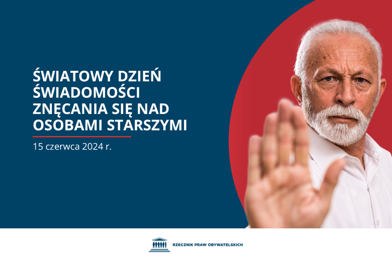 Plansza z tekstem "Światowy Dzień Świadomości Znęcania się nad Osobami Starszymi - 15 czerwca 2024 r." i ilustracją przedstawiającą starszego mężczyznę z brodą z wyprostowaną ręką pokazującego dłoń na znak stop