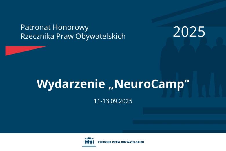 Plansza: na granatowym tle biały napis o treści: Patronat Honorowy Rzecznika Praw Obywatelskich 2025 Wydarzenie „NeuroCamp”, na dole data 11-13.09.2025, poniżej na białym pasku granatowy logotyp Biura RPO