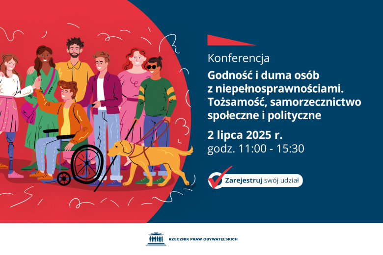 Plansza z tekstem "Konferencja - Godność i duma osób z niepełnosprawnościami. Tożsamość, samorzecznictwo społeczne i polityczne - 2 lipca 2025, godz. 11:00-15:30 - Zarejestruj swój udział" i ilustracją przedstawiającą grupę uśmiechających się osób z różnorodnymi niepełnosprawnościami. 