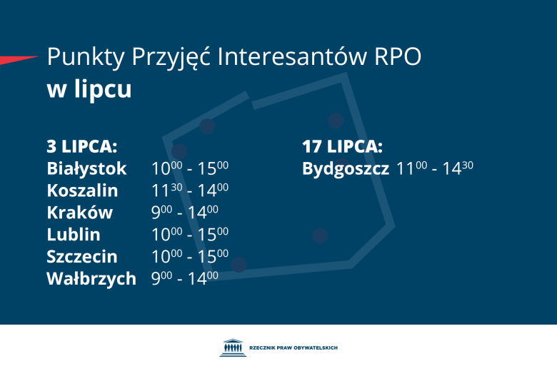 Plansza z tekstem "Punkty Przyjęć Interesantów RPO w lipcu - 3 lipca - Białystok 10:00-15:00, Koszalin 11:30-14:00, Kraków 9:00-14:00, Lublin 10:00-15:00, Szczecin 10:00-15:00, Wałbrzych 9:00-14:00 - 17 lipca:  Bydgoszcz 11:00-14:30"