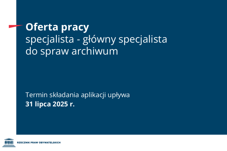Plansza z tekstem "Oferta pracy - specjalista - główny specjalista do spraw archiwum - termin składania aplikacji upływa 31 lipca 2025 r."