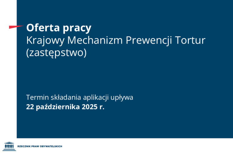 Plansza z tekstem "Oferta pracy - Krajowy Mechanizm Prewencji Tortur (zastępstwo) - Termin składania aplikacji upływa 22 października 2025 r."