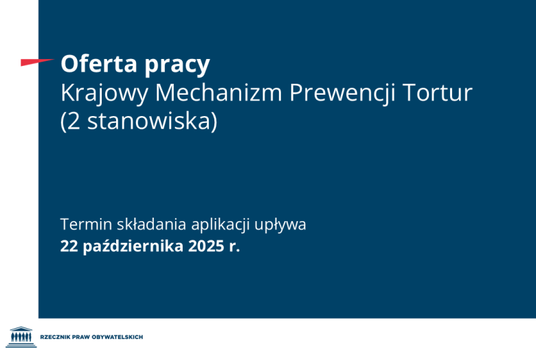 Plansza z tekstem "Oferta pracy - Krajowy Mechanizm Prewencji Tortur (2 stanowiska) - Termin składania aplikacji upływa 22 października 2025 r."