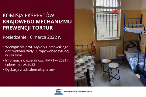 Plansza z napisem "Komisja Ekspertów KRAJOWEGO MECHANIZMU PREWENCJI TORTUR - Posiedzenie 16 marca 2022 r. - Wystąpienie prof. Mykoli Gnatowskiego dot. wyzwań Rady Europy wobec sytuacji w Ukrainie - Informacja o działalności KMPT w 2021 r. i plany na rok 2022 - Dyskusja z udziałem ekspertów" i ilustracją przedstawiającą więzienną celę