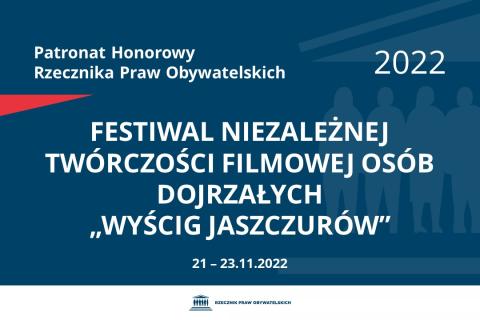 Na granatowym tle biały napis o treści: Patronat Honorowy Rzecznika Praw Obywatelskich 2022 Festiwal Niezależnej Twórczości Filmowej Osób Dojrzałych „Wyścig Jaszczurów”, na dole data 21-23.11.2022