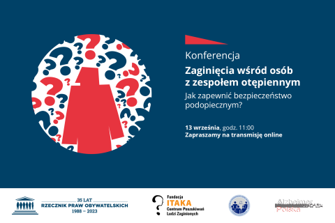 Plansza z tekstem "Konferencja - Zaginięcia wśród osób z zespołem otępiennym - Jak zapewnić bezpieczeństwo podopiecznym? - 13 września, godz. 11:00 - zapraszamy na transmisję online" i ilustracją przedstawiającą zagubioną ludzką sylwetkę wsród znaków zapytania