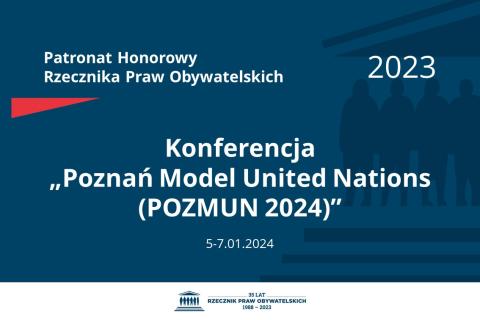 Plansza: na granatowym tle biały napis o treści: Patronat Honorowy Rzecznika Praw Obywatelskich 2023 Konferencja „Poznań Model United Nations (POZMUN 2024)”, na dole data 5-7.01.2024, poniżej na białym pasku granatowy logotyp Biura RPO