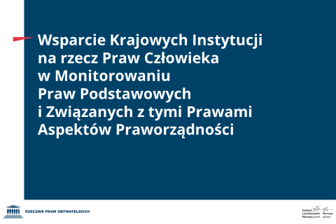 Plansza z tekstem "Wsparcie Krajowych Instytucji na rzecz Praw Człowieka w Monitorowaniu Praw Podstawowych i Związanych z tymi Prawami Aspektów Praworządności"