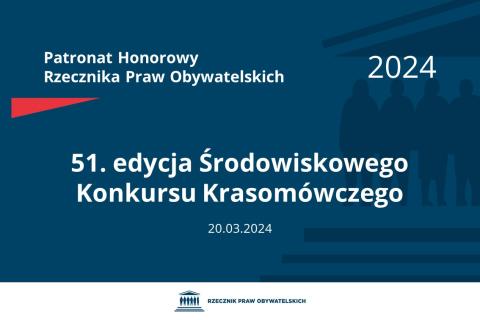 Plansza: na granatowym tle biały napis o treści: Patronat Honorowy Rzecznika Praw Obywatelskich 2024 51. edycja Środowiskowego Konkursu Krasomówczego, na dole data 20.03.2024, poniżej na białym pasku granatowy logotyp Biura RPO