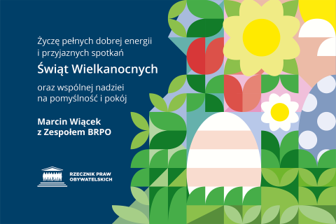 Kartka świąteczna o treści "Życzę pełnych dobrej energii i przyjaznych spotkań Świąt Wielkanocnych oraz wspólnej nadziei na pomyślność i pokój - Marcin Wiącek z Zespołem BRPO" ilustrowana świąteczną kompozycją ułożoną z wiosennych kwiatów i pisanek