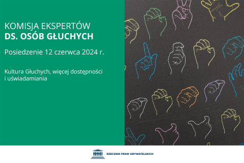 Plansza z tekstem "Komisja Ekspertów ds. Osób Głuchych - Posiedzenie 12 czerwca 2024 r. - Kultura Głuchych, więcej dostępności i uświadamiania" oraz ilustracją przedstawiającą narysowane gesty języka migowego