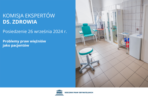 Plansza z tekstem "Komisja Ekspertów ds. Zdrowia - Posiedzenie 26 września 2024 r. - Problemy praw więźniów jako pacjentów" i zdjęciem przedstawiającym ambulatorium w więzieniu wyposażone w stołek obrotowy, fotel do badań i szafkę na sprzęt medyczny