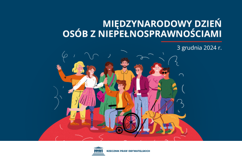 Plansza z tekstem "Międzynarodowy Dzień Osób z Niepełnosprawnościami - 3 grudnia 2024 r." i ilustracją przedstawiającą różnorodną grupę osób z niepełnosprawnościami, m.in. osobę niewidomą, poruszającą się na wózku, posiadającą protezę nogi.