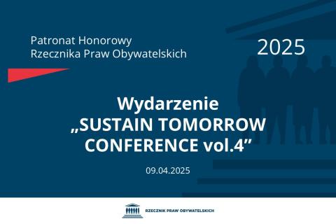 Plansza: na granatowym tle biały napis o treści: Patronat Honorowy Rzecznika Praw Obywatelskich 2025 Wydarzenie „SUSTAIN TOMORROW CONFERENCE vol.4”, na dole data 9.04.2025, poniżej na białym pasku granatowy logotyp Biura RPO