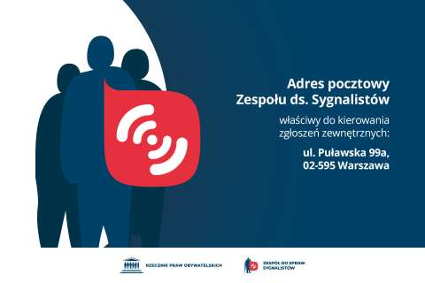 Plansza z tekstem "Adres pocztowy Zespołu ds. Sygnalistów właściwy do kierowania zgłoszeń zewnętrznych: ul. Puławska 99a, 02-595 Warszawa