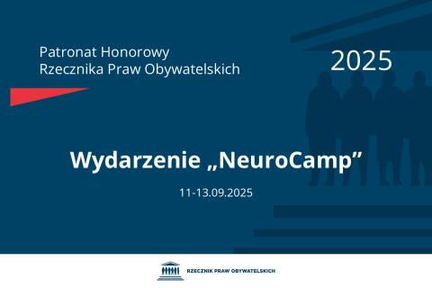 Plansza: na granatowym tle biały napis o treści: Patronat Honorowy Rzecznika Praw Obywatelskich 2025 Wydarzenie „NeuroCamp”, na dole data 11-13.09.2025, poniżej na białym pasku granatowy logotyp Biura RPO