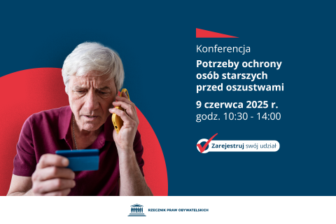 Plansza z tekstem "Konferencja - Potrzeby ochrony osób starszych przed oszustwami - 9 czerwca 2025 r., godz. 10:30 - 14:00 - Zarejestruj swój udział" i ilustracją przedstawiającą starszego mężczyznę rozmawiającego przez telefon i czytającego szczegóły karty kredytowej