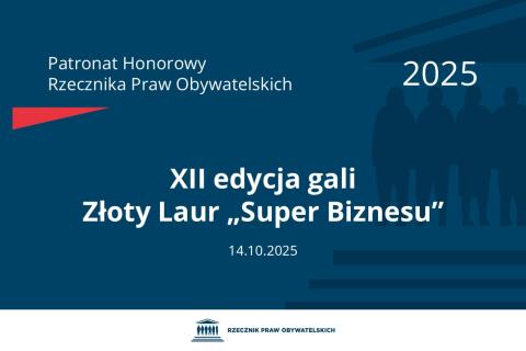 Plansza: na granatowym tle biały napis o treści: Patronat Honorowy Rzecznika Praw Obywatelskich 2025 Dwunasta edycja gali Złoty Laur „Super Biznesu”, na dole data 14.10.2025, poniżej na białym pasku granatowy logotyp Biura RPO