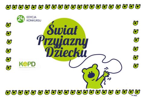 Ilustracja z napisem "24. edycja konkursu - Świat Przyjazny Dziecku" i ilustracją przedstawiającą narysowanego, uśmiechniętego misia trzymającego balonik
