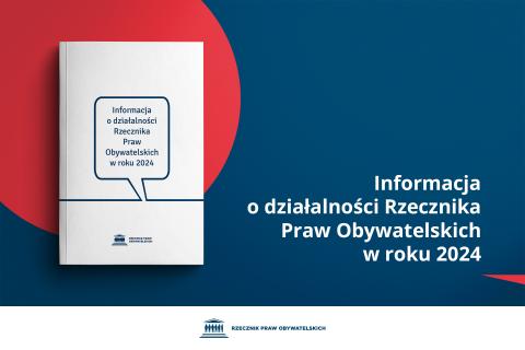 Plansza z tekstem "Informacja o działalności Rzecznika Praw Obywatelskich w roku 2024 r." i ilustracją przedstawiającą okładkę publikacji