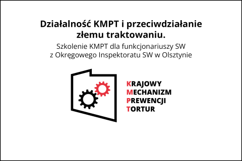 Plansza z tekstem "Działalność KMPT i przeciwdziałania złemu traktowaniu. Szkolenie KMPT dla funkcjonariuszy SW z Okręgowego Inspektoratu SW w Olsztynie" i logiem KMPT