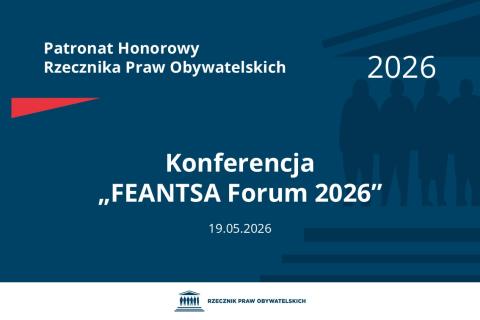 Plansza: na granatowym tle biały napis o treści: Patronat Honorowy Rzecznika Praw Obywatelskich 2026 Konferencja „FEANTSA Forum 2026”, na dole data 19.05.2026, poniżej na białym pasku granatowy logotyp Biura RPO